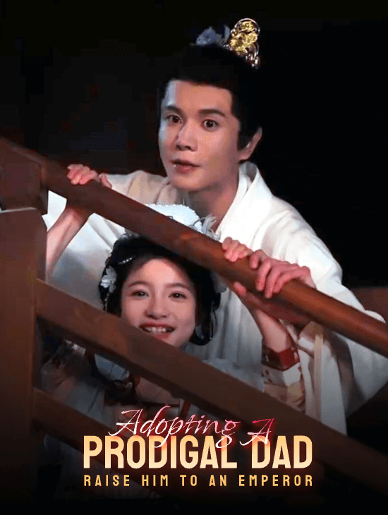 Adopting a Prodigal Dad, Raise Him to an Emperor