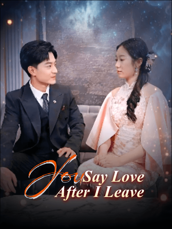 You Say Love After I Leave
