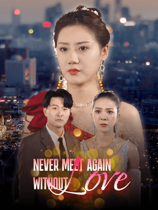Never Meet Again Without Love