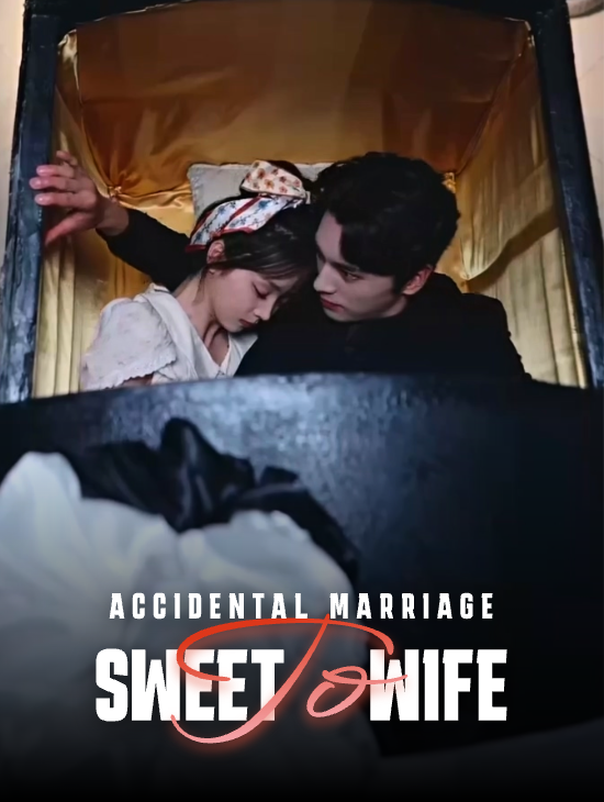 Accidental Marriage to a Sweet Wife