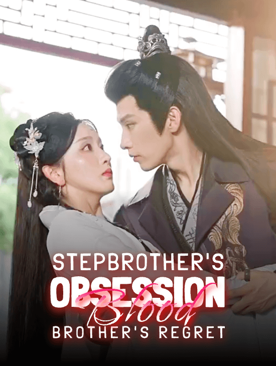 Stepbrother's Obsession, Blood Brother's Regret
