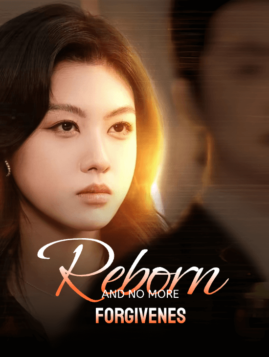 Reborn and No More Forgiveness
