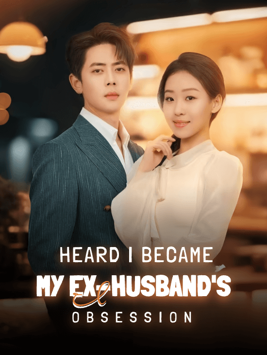 I Heard I Became My Ex-Husband’s Obsession