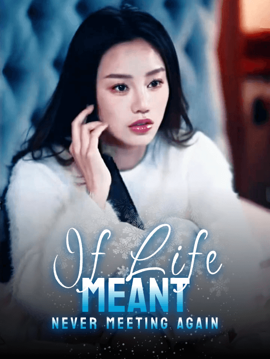 If Life Meant Never Meeting Again