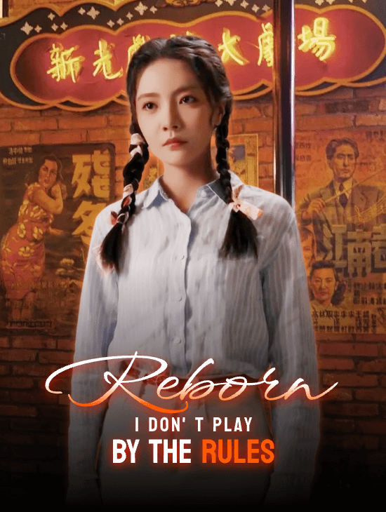 Reborn, I Don’t Play by the Rules