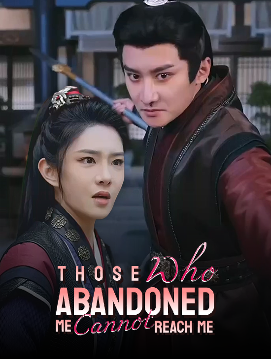 Those Who Abandoned Me Cannot Reach Me