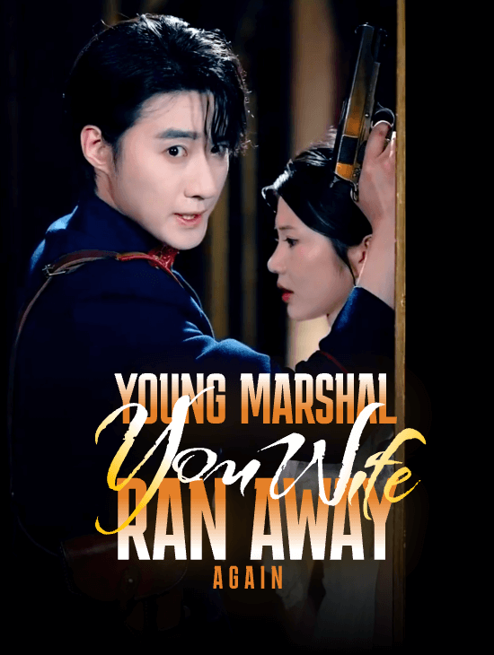 Young Marshal, Your Wife Ran Away Again