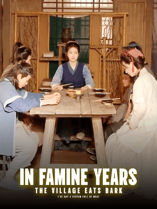 In Famine Years the Village Eats Bark, I’ve Got a System Full of Meat