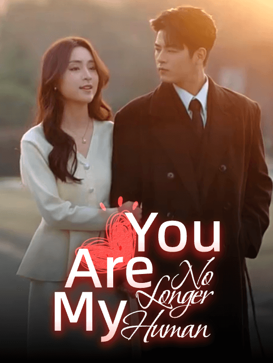 You are my No Longer Human.