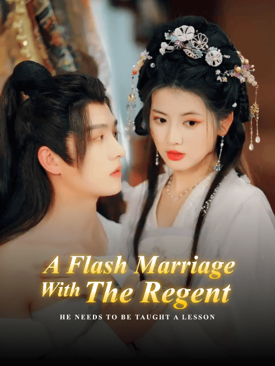 A Flash Marriage with the Regent—He Needs to Be Taught a Lesson