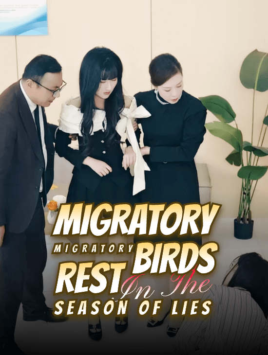 Migratory Birds Rest in the Season of Lies