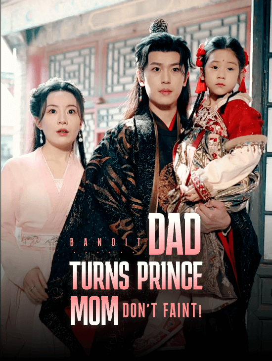 Bandit Dad Turns Prince—Mom, Don’t Faint!