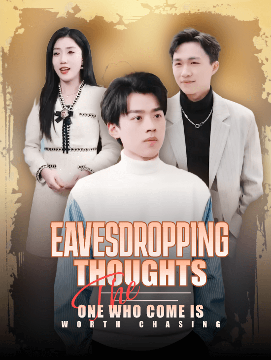 Eavesdropping Thoughts: The One Who Came Is Worth Chasing
