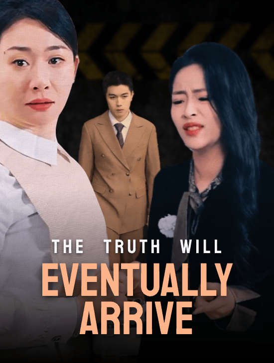 The Truth Will Eventually Arrive