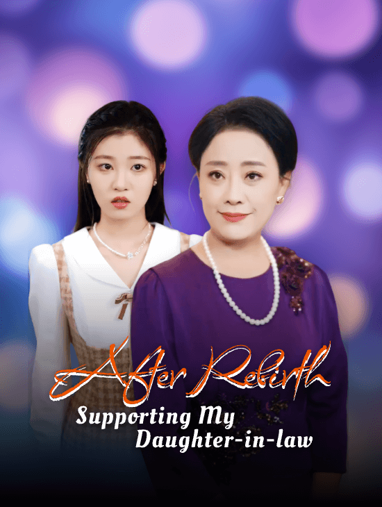 After Rebirth, Supporting My Daughter-in-Law