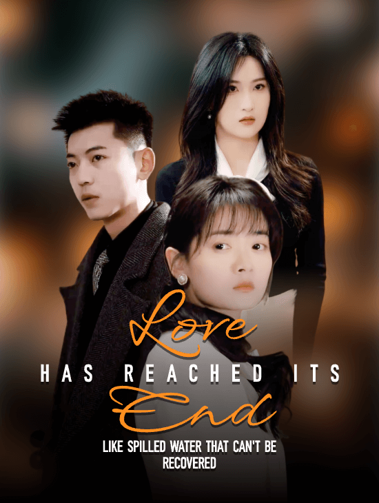 Love has reached its end, like spilled water that can't be recovered.