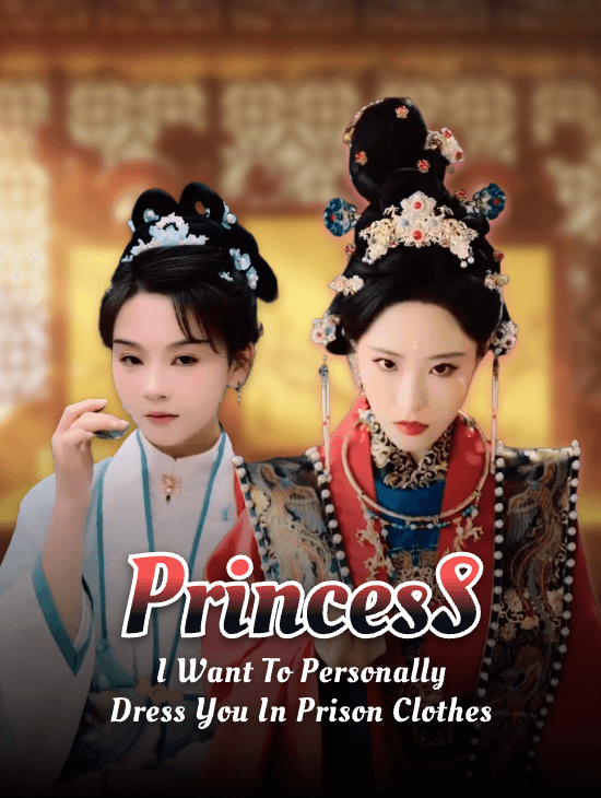 Princess, I want to personally dress you in prison clothes