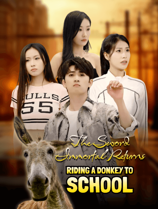 The Sword Immortal Returns: Riding a Donkey to School