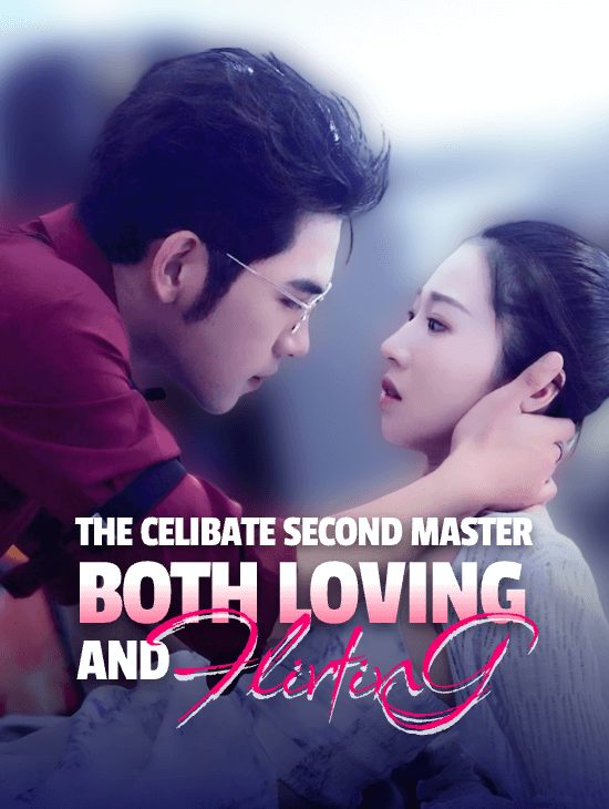 The Celibate Second Master: Both Loving and Flirting