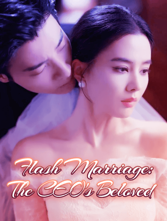 Flash Marriage: The CEO's Beloved
