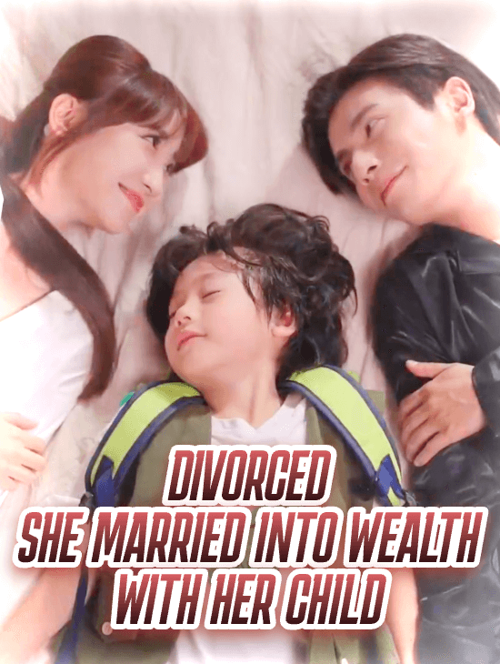 Divorced, She Married into Wealth with Her Child