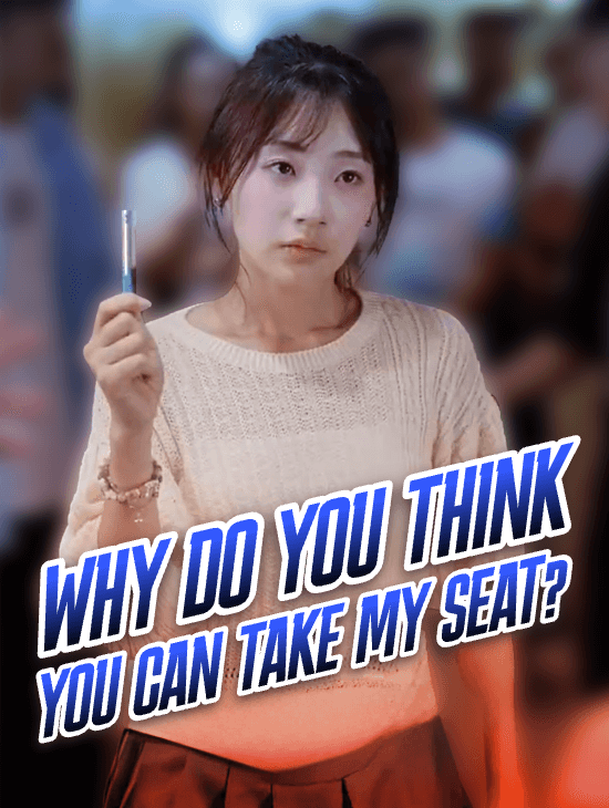 Why Do You Think You Can Take My Seat?
