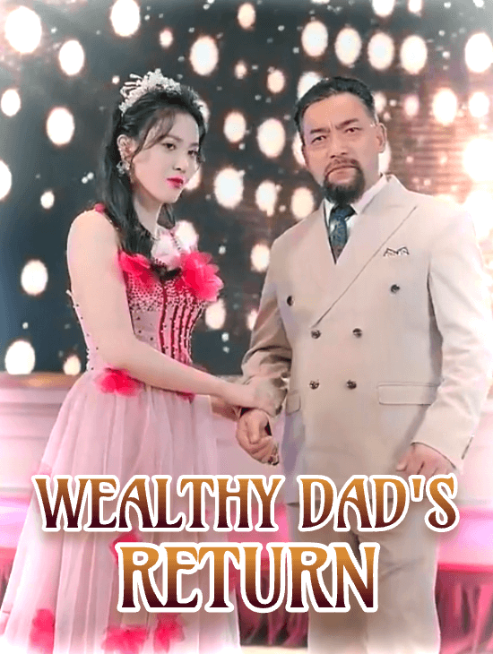 Wealthy Dad's Return