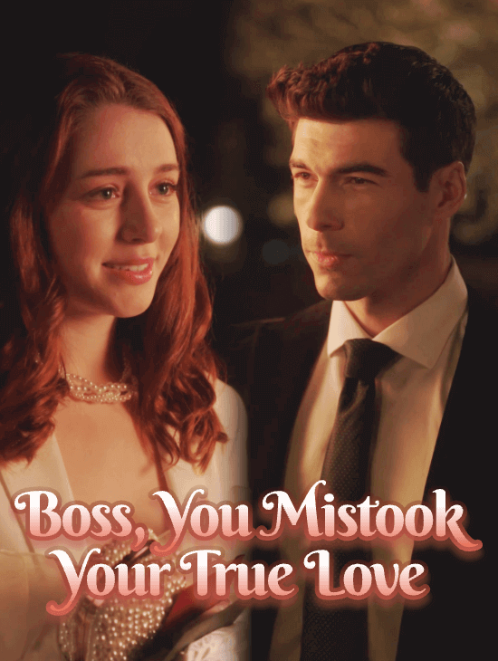 Boss, You Mistook Your True Love