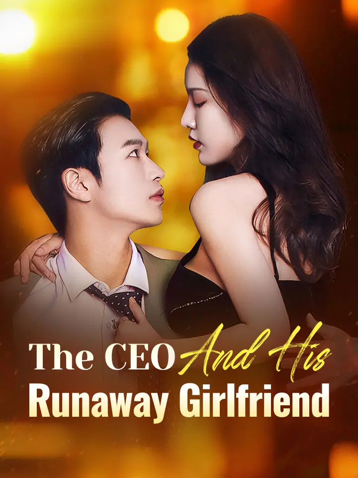 The CEO And His Runaway Girlfriend