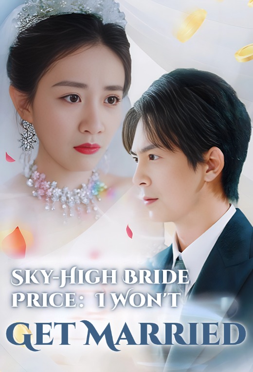 Sky-High Bride Price: I Won't Get Married