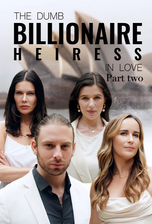 The Dumb Billionaire Heiress In Love Part II