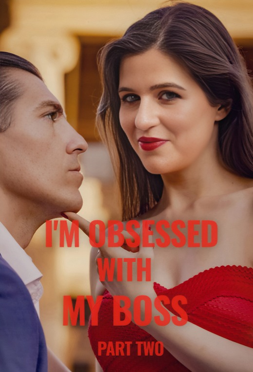 [Free] I'm Obsessed With My Boss Part II