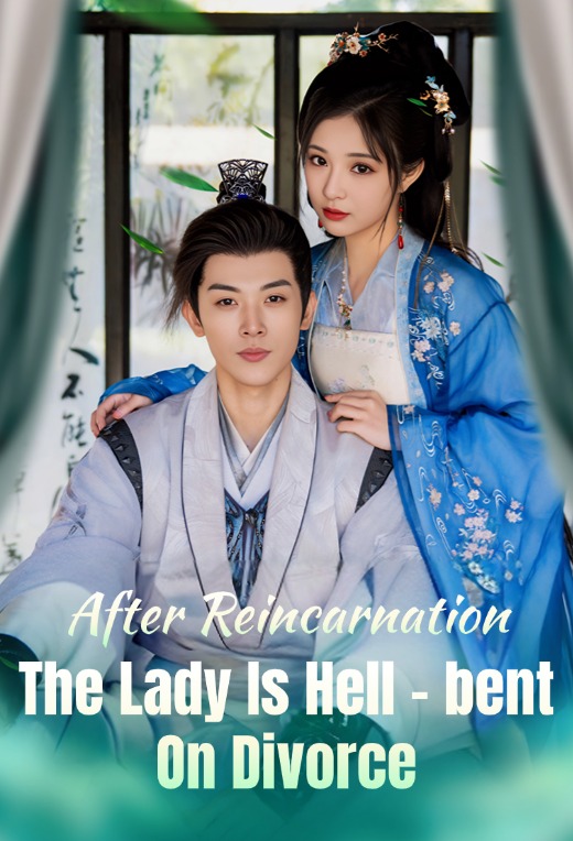 After Reincarnation, The Lady Is Hell - bent On Divorce