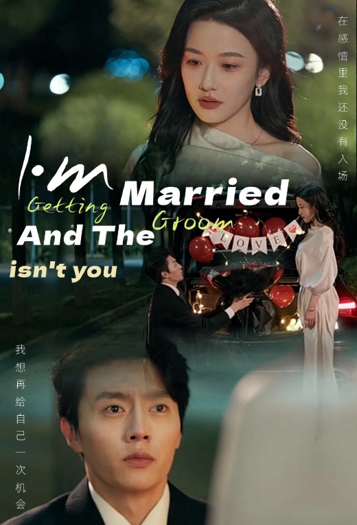 I'm getting married, and the groom isn't you.