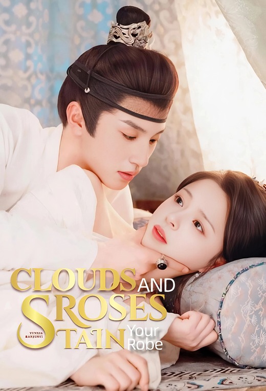 ​Clouds and Roses Stain Your Robe