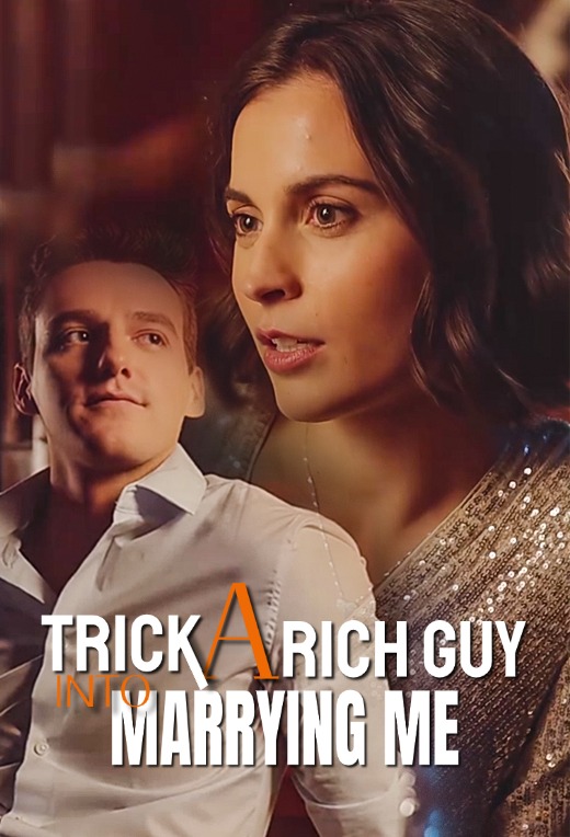 Trick a Rich Guy into Marrying Me