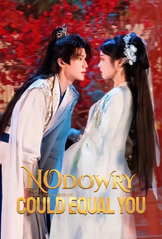 No Dowry Could Equal You