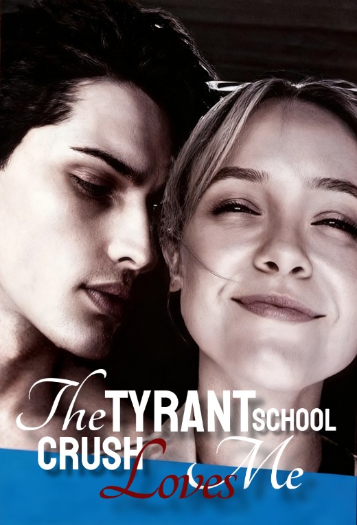 The Tyrant School Crush Loves Me