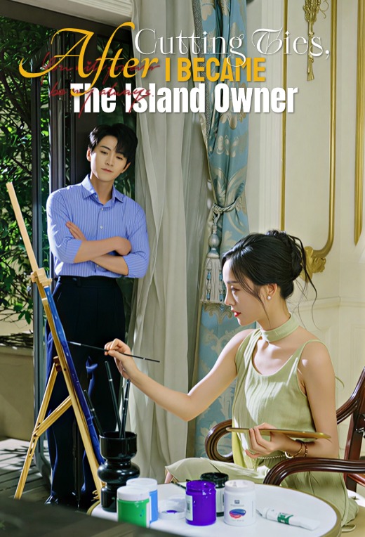 After Cutting Ties,I Became the Island Owner