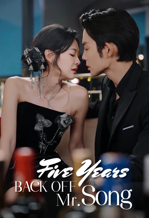 Five years.Back off,Mr.Song.