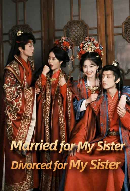Married for My Sister,Divorced for My Sister