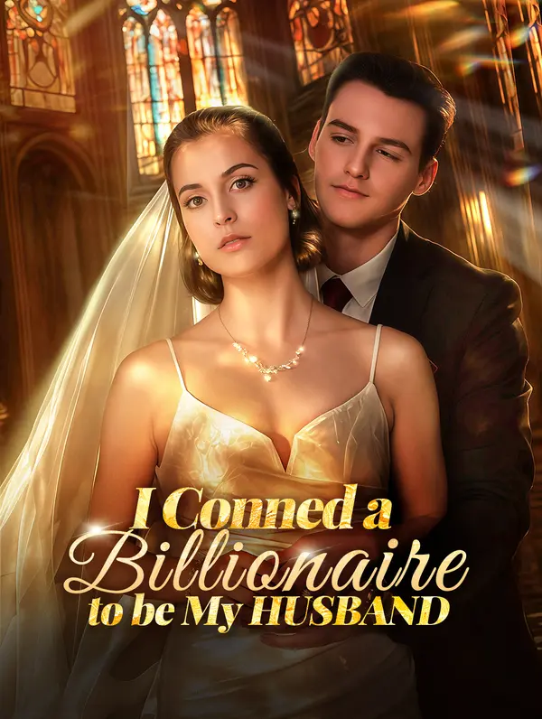 I Conned a Billionaire to be My Husband