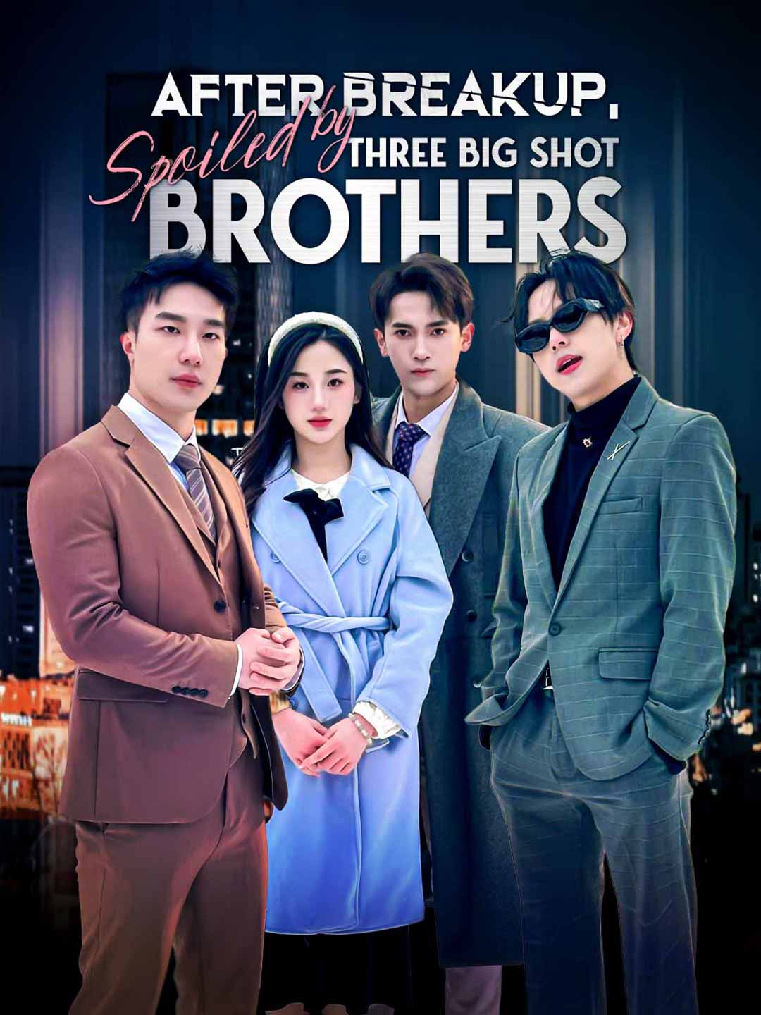 After Breakup, Spoiled by Three Big Shot Brothers